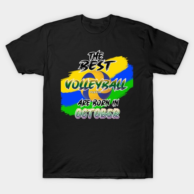 The Best Volleyball Player are Born in October T-Shirt by werdanepo